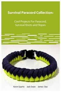 Survival Paracord Collection Cool Projects for Paracord, Survival Knots and Ropes