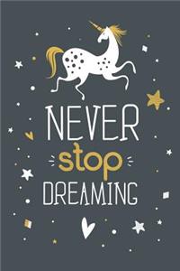 Never Stop Dreaming: Unicorn Journal