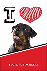 I Love Rottweilers