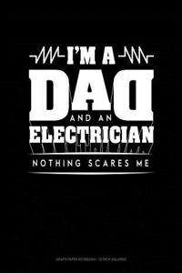 I'm a Dad and an Electrician Nothing Scares Me