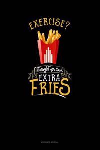 Exercise? I Thought You Said Extra Fries!