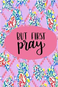 But First Pray