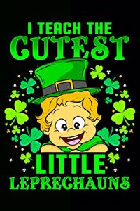 I Teach the Cutest Little Leprechauns