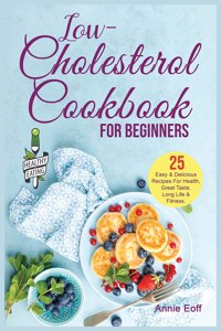 LOW-CHOLESTEROL COOKBOOK FOR BEGINNERS: