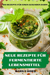 Neue Rezepte Für Fermentierte Lebensmittel