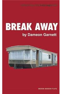 Break Away