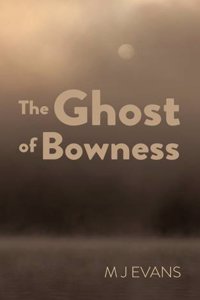 The Ghost of Bowness
