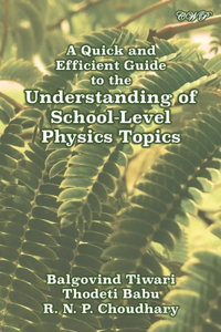 Quick and Efficient Guide to the Understanding of School-Level Physics Topics