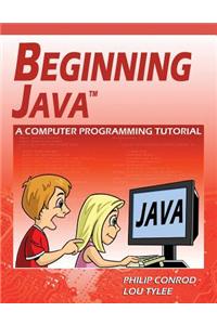 Beginning Java: A Computer Programming Tutorial