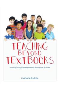 Teaching Beyond Textbooks: Learning Through Developmentally Appropriate Activities