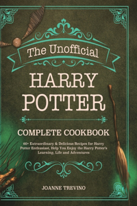 The Unofficial Harry Potter Complete Cookbook
