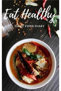 Eat Healthy Daily Food Diary - 30 Day Food Journal / Notebook