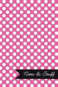 Notes & Stuff - Lined Notebook with Fuchsia Polka Dot Pattern Cover