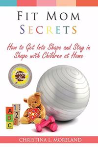 Fit Mom Secrets