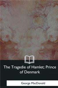 Tragedie of Hamlet, Prince of Denmark