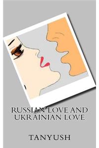 Russian Love and Ukrainian Love