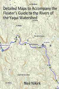 Map Book to Accompany Floater's Guide to the Rivers of the Yaqui Watershed