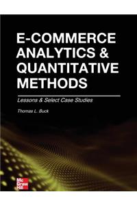 E-Commerce Analytics and Quantitative Methods: Lessons & Select Case Studies