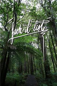 Fuck it List