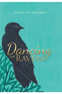 Dancing with Ravens