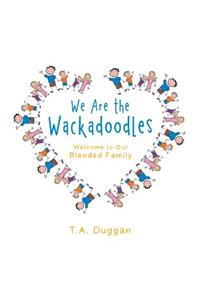 We Are the Wackadoodles