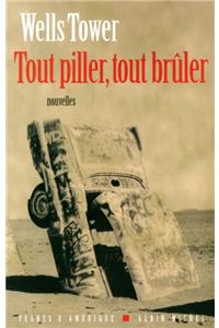 Tout Piller, Tout Brûler