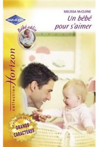 Un Bebe Pour S'Aimer (Harlequin Horizon)