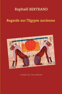 Regards sur l'Egypte ancienne