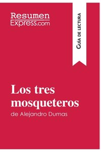 tres mosqueteros de Alejandro Dumas (Guía de lectura)