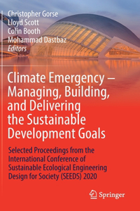Climate Emergency – Managing, Building , and Delivering the Sustainable Development Goals