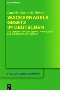 Wackernagels Gesetz Im Deutschen: Zur Interaktion Von Syntax, Phonologie Und Informationsstruktur