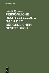 Persönliche Rechtsstellung Nach Dem Bürgerlichen Gesetzbuch