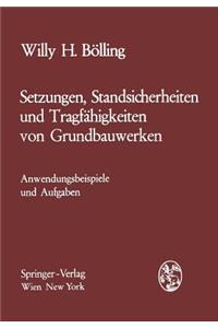 Setzungen, Standsicherheiten Und Tragfähigkeiten Von Grundbauwerken