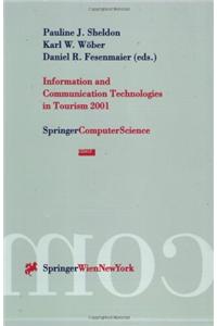 Information and Communication Technologies in Tourism 2001: Proceedings of the International Conference in Montreal, Canada, 2001