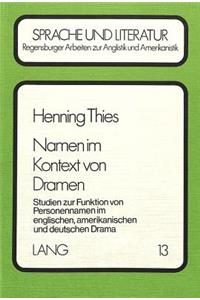 Namen im Kontext von Dramen: Studien Zur Funktion Von Personennamen Im Englischen, Amerikanischen Und Deutschen Drama