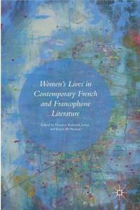 Women's Lives in Contemporary French and Francophone Literature