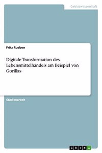 Digitale Transformation des Lebensmittelhandels am Beispiel von Gorillas
