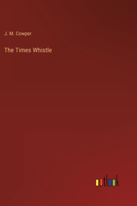 Times Whistle