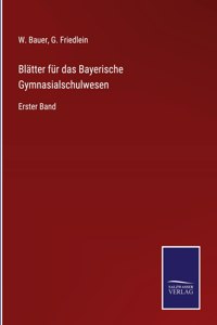 Blätter für das Bayerische Gymnasialschulwesen