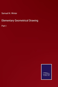 Elementary Geometrical Drawing