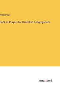 Book of Prayers for Israelitish Congregations
