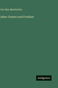 Ueber Gesetz und Freiheit