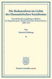 Die Bodenreform Im Lichte Des Humanistischen Sozialismus