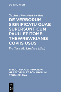 de Verborum Significatu Quae Supersunt Cum Pauli Epitome. Thewrewkianis Copiis Usus