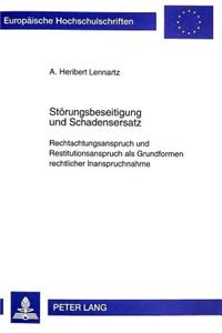 Stoerungsbeseitigung und Schadensersatz: Rechtachtungsanspruch Und Restitutionsanspruch ALS Grundformen Rechtlicher Inanspruchnahme