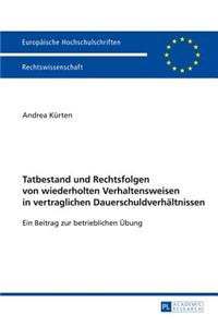 Tatbestand Und Rechtsfolgen Von Wiederholten Verhaltensweisen in Vertraglichen Dauerschuldverhaltnissen