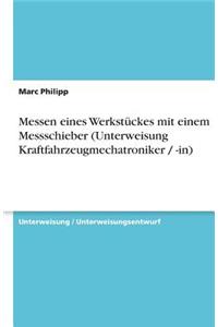 Messen eines Werkstückes mit einem Messschieber (Unterweisung Kraftfahrzeugmechatroniker / -in)