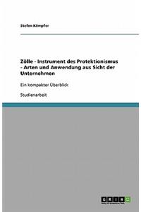 Zölle - Instrument des Protektionismus - Arten und Anwendung aus Sicht der Unternehmen: Ein kompakter Überblick