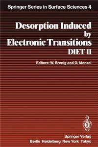 Desorption Induced by Electronic Transitions Diet II: Proceedings of the Second International Workshop, Schloß Elmau, Bavaria, October 15-17, 1984
