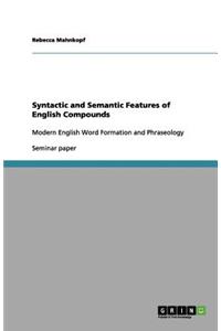 Syntactic and Semantic Features of English Compounds